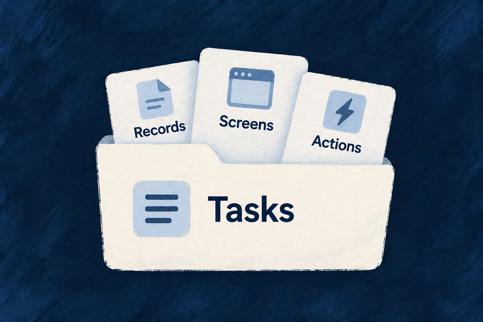 A Tasks module brings records, screens and actions together in one folder.
